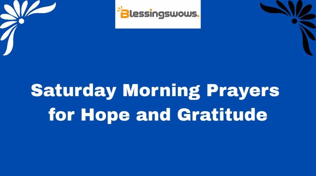 Saturday Morning Prayers for Hope and Gratitude