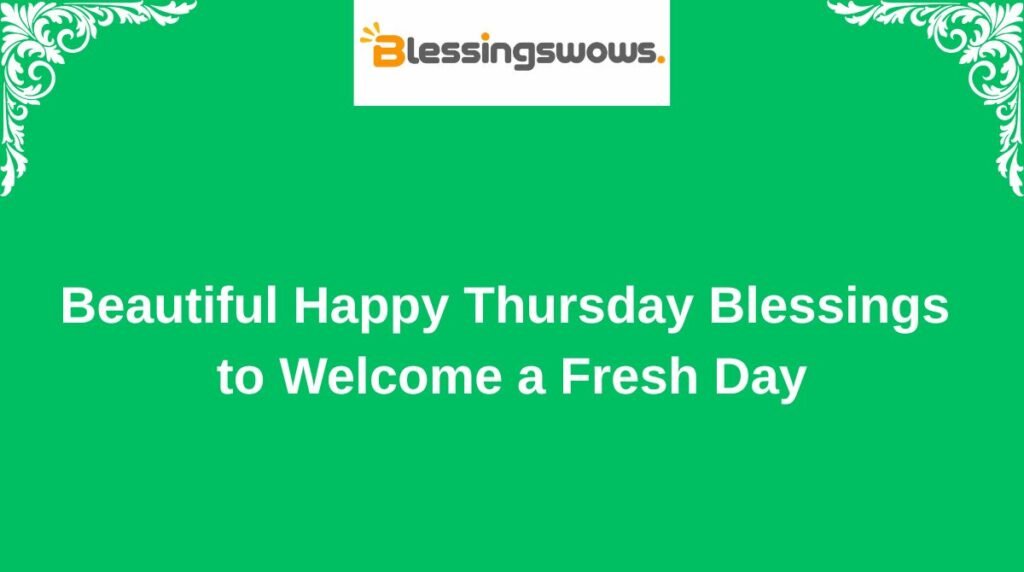 Beautiful Happy Thursday Blessings to Welcome a Fresh Day