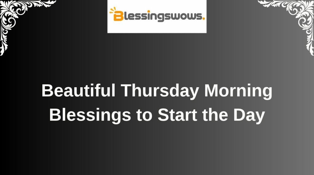 Beautiful Thursday Morning Blessings to Start the Day