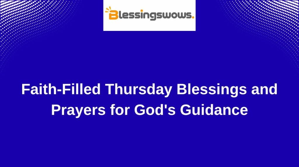 Faith-Filled Thursday Blessings and Prayers for God's Guidance