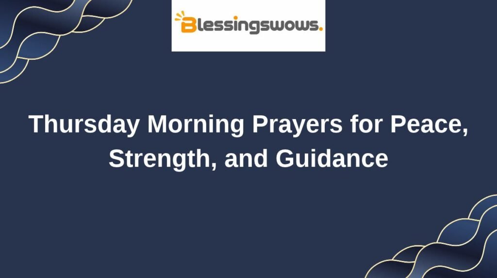 Thursday Morning Prayers for Peace, Strength, and Guidance