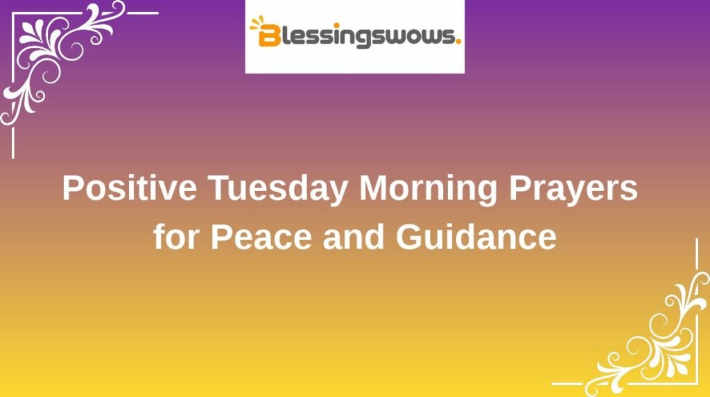 Positive Tuesday Morning Prayers for Peace and Guidance