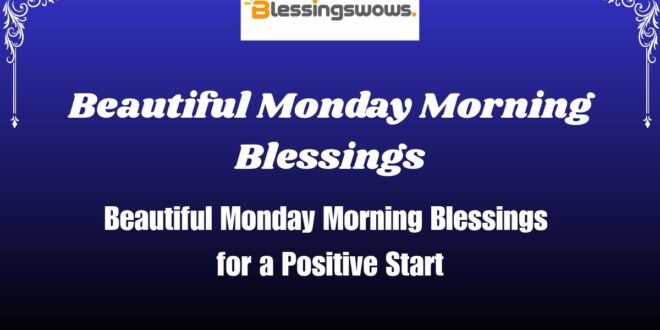 Beautiful Monday Morning Blessings