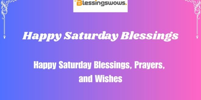 Happy Saturday Blessings
