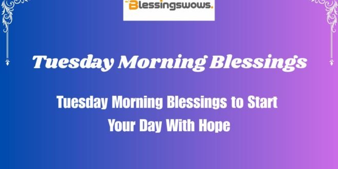 Tuesday Morning Blessings