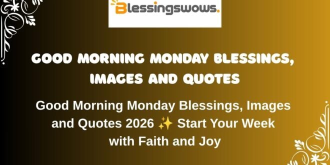 Good Morning Monday Blessings, Images and Quotes